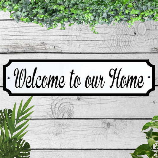 Welcome to our home Acrylic Garden Sign indoor/outdoor