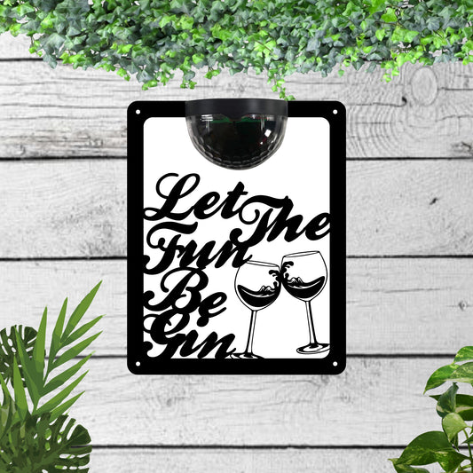Let the fun be gin Garden Solar Wall Plaque Wall Art